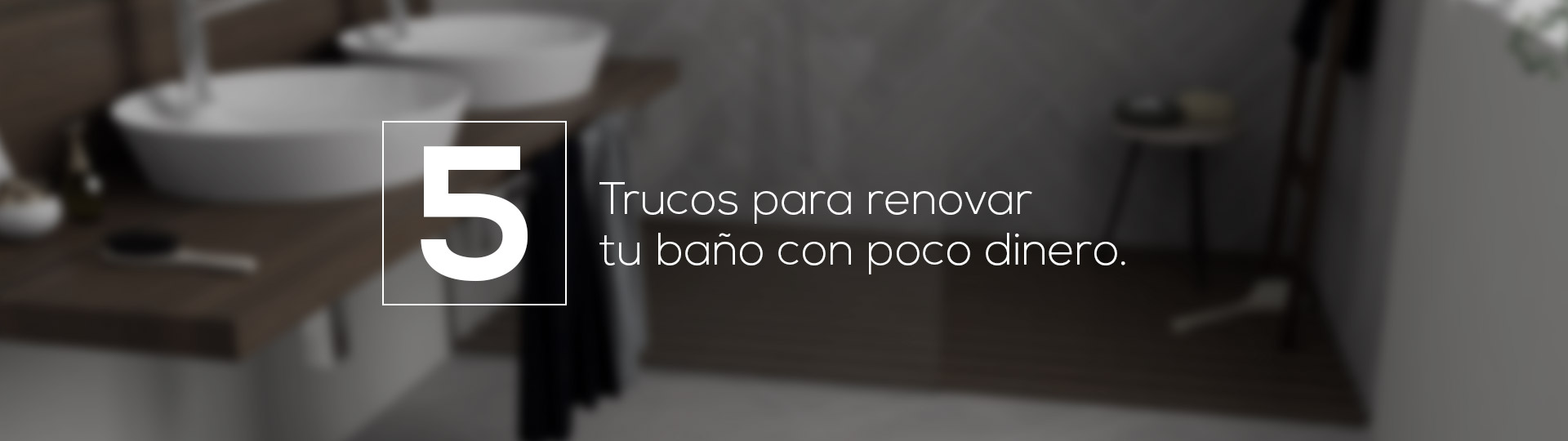 5 trucos para renovar tu baño